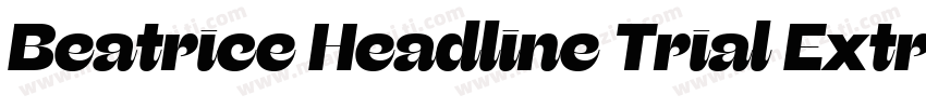 Beatrice Headline Trial Extrabold字体转换